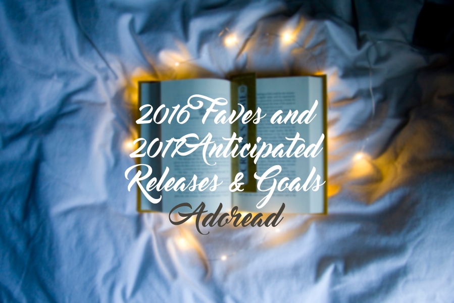 Favorites of 2016 & Anticipated Releases and Goals for 2017